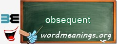 WordMeaning blackboard for obsequent